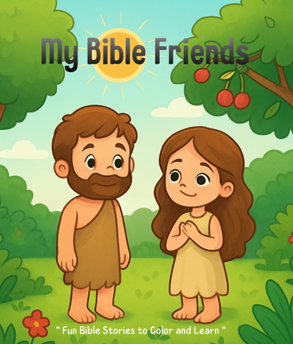 My Bible Friends: “ Fun Bible Stories and Pictures to Color and Learn “