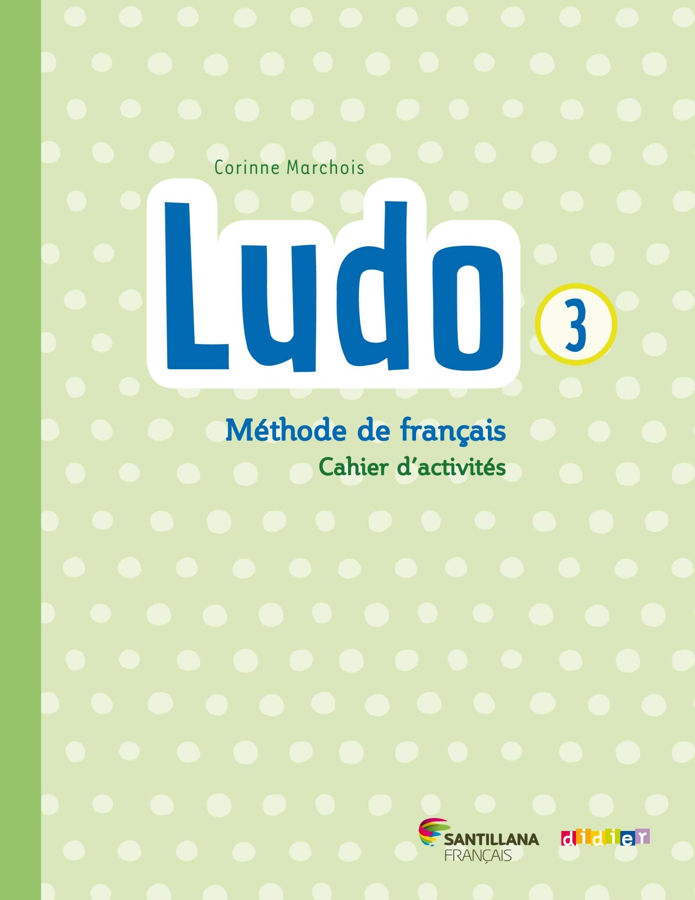 Ludo et ses amis Santillana niv.3 (éd. 2015) - Cahier