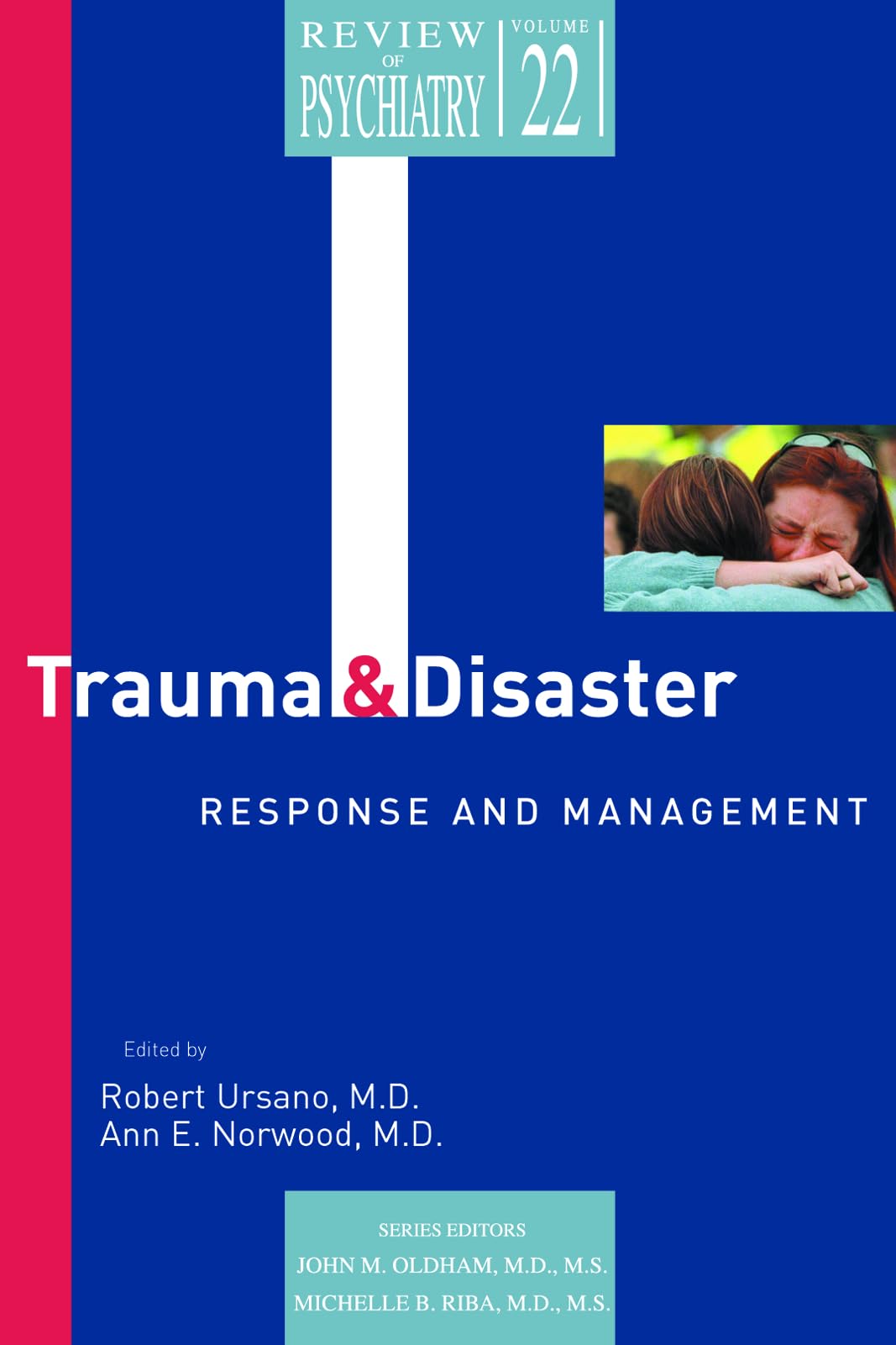 Trauma and Disaster Responses and Management (Review of Psychiatry Series, Vol 22, No 1)