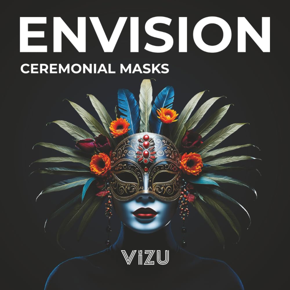 ENVISION CEREMONIAL MASKS: Photo Art book | Conceptual Ceremonial Masks | 86 pages, 8.5"x8.5"