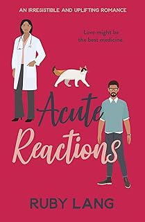 Acute Reactions: An irresistible and uplifting romance (Practice Perfect Book 1)