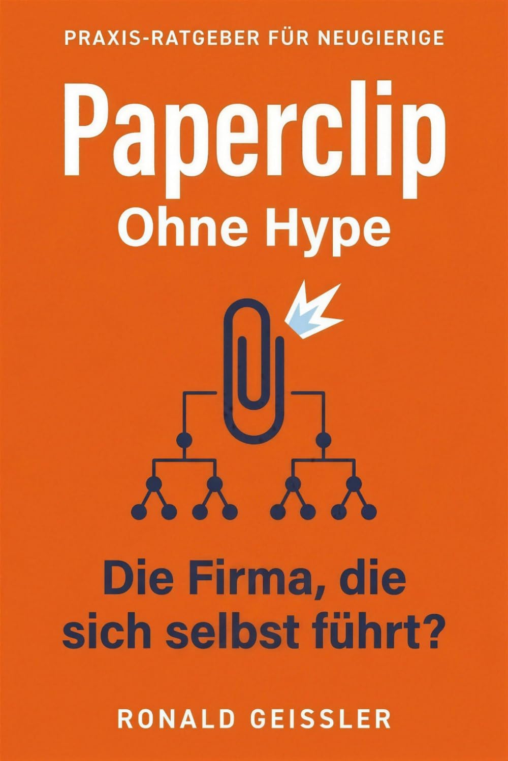 Paperclip – Ohne Hype: Die Firma, die sich selbst führt? Wie KI-Agenten ein Unternehmen orchestrieren – und was der Mensch dann noch tut