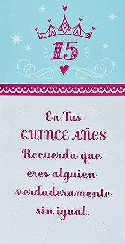 En Tus Quince Anos Recuerda Que Eres Alguien Verdaderamente Sin Igual - Quinceanera Feliz Cumpleanos - Feliz Cumpleaños de 15 Años de Quince Años