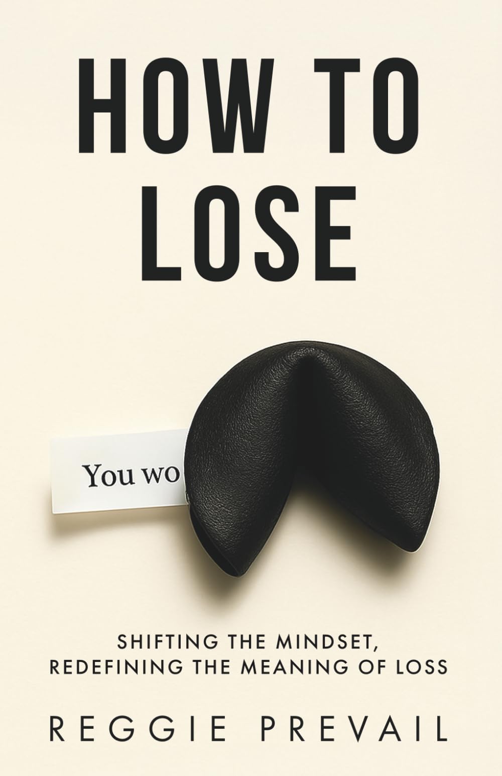 How to Lose: Shifting the Mindset, Redefining the Meaning of Loss