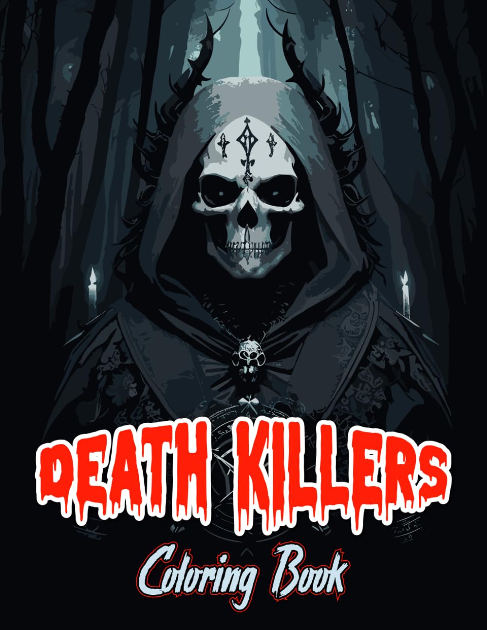 Death Killers Coloring Book: 50 Haunting and Creepy Coloring Pages of Monsters, Demons to Provide Stress Relief and Relaxation For Adults