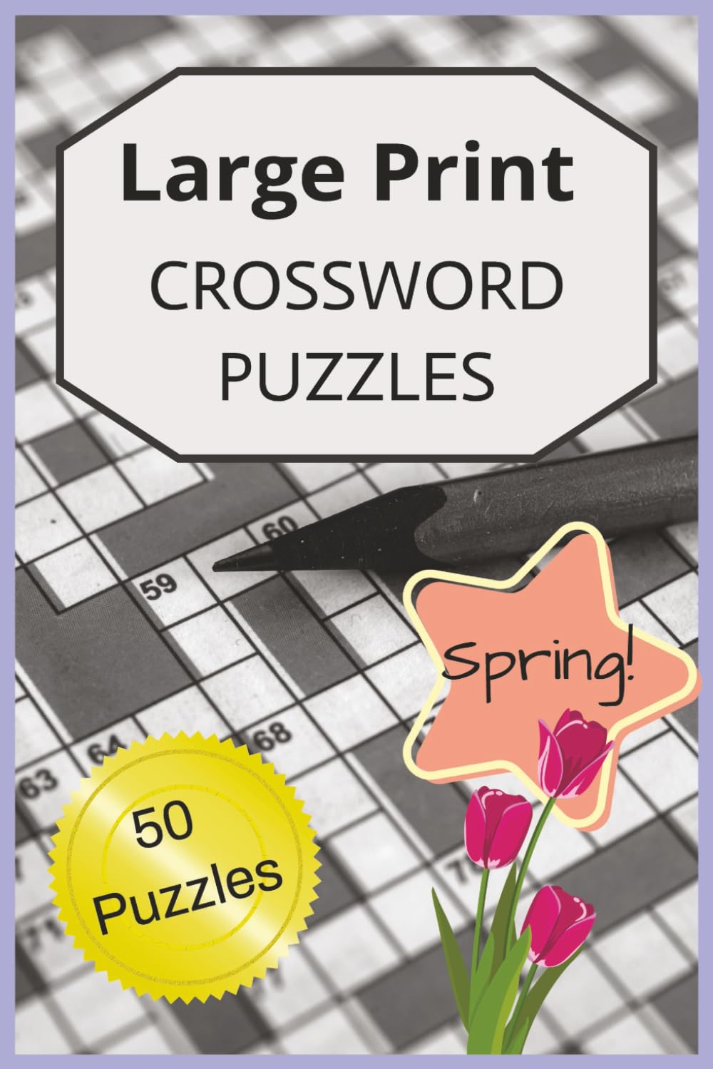 Large Print Crossword Puzzles: Crossword Puzzles with easy to read print, Great for vacations, spring themed, [6x9 inches, 100 pages] | 50 puzzles