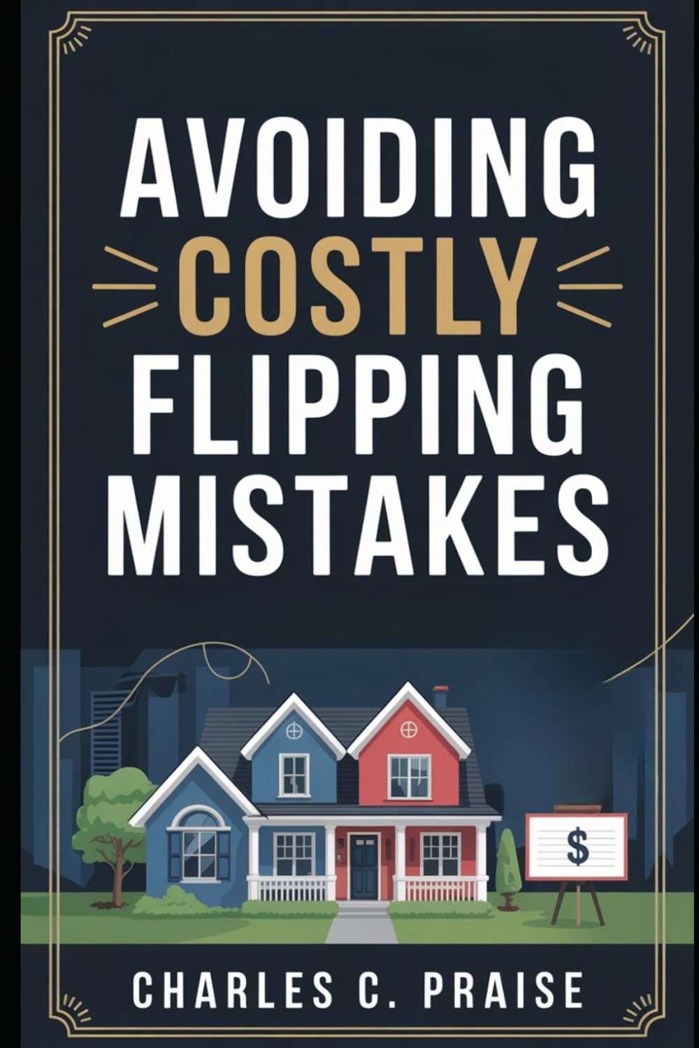 AVOIDING COSTLY FLIPPING MISTAKES