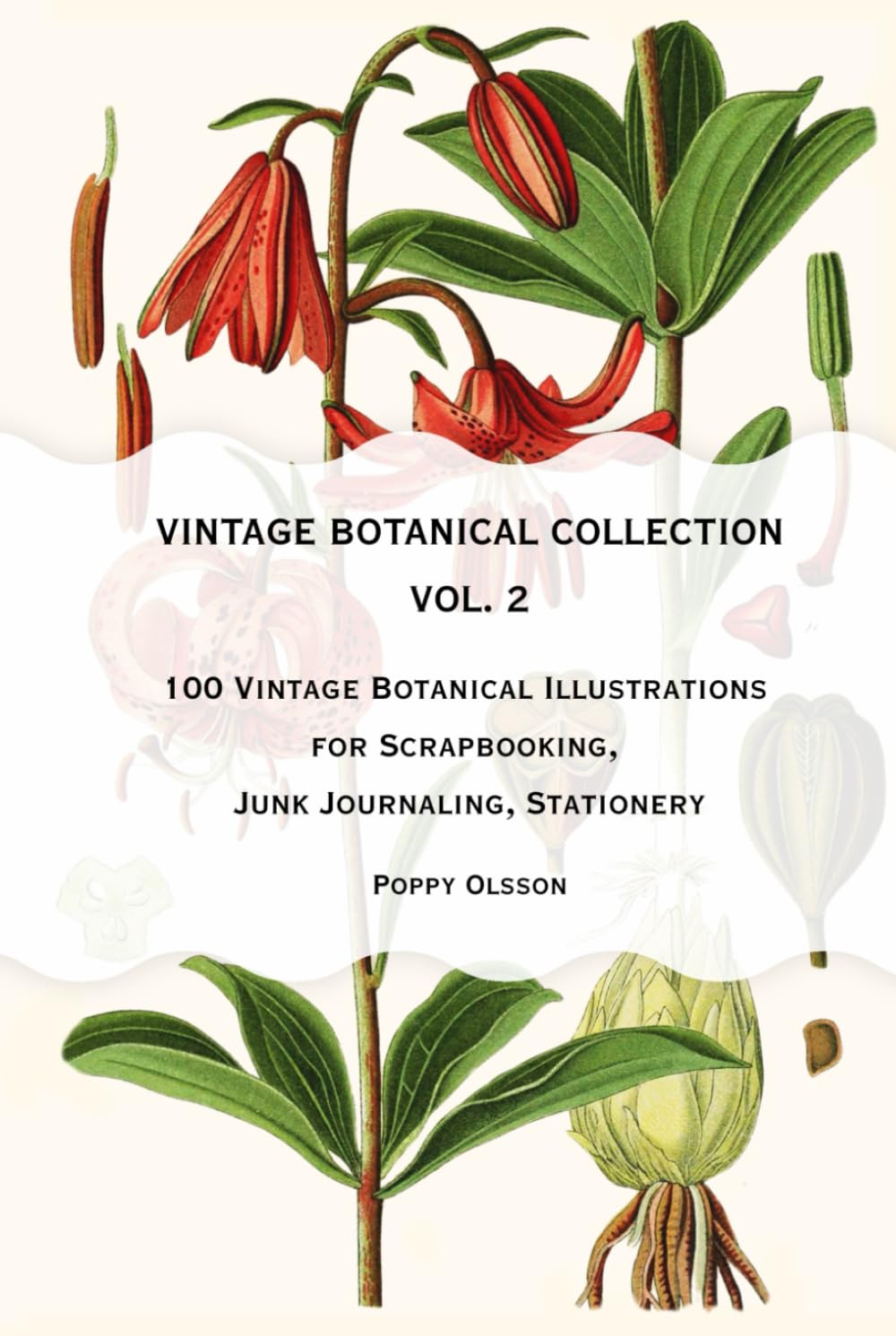 Vintage Botanical Collection Vol. 2: 100 Vintage Botanical Illustrations for Scrapbooking, Junk Journaling, Stationery      Hardcover – December 26, 2025