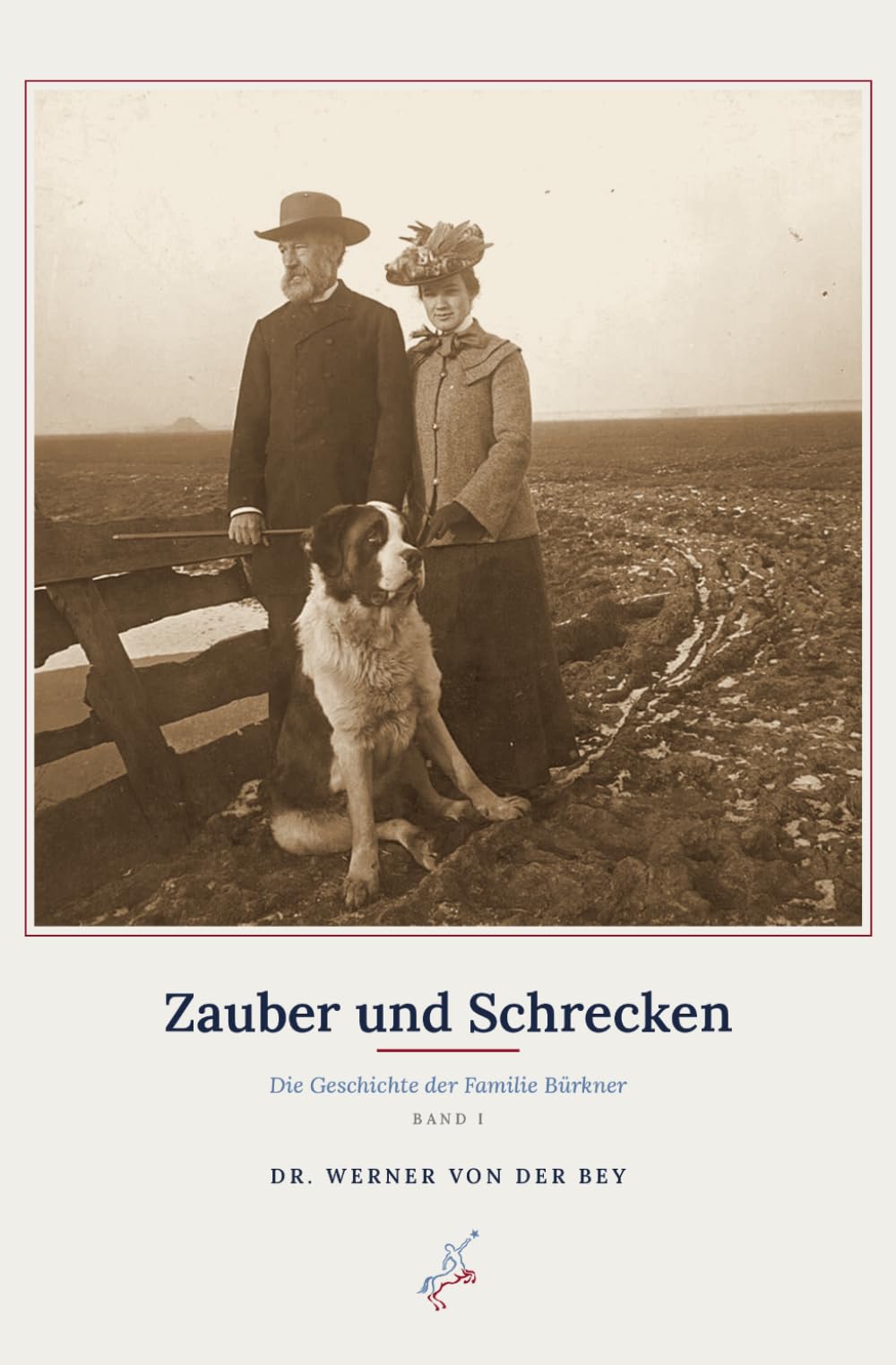 Zauber und Schrecken: Die Geschichte der Familie Bürkner