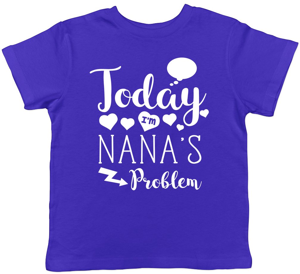 Shopagift Today I'm Nana's Problem Childrens Kids Short Sleeve T-Shirt Blue