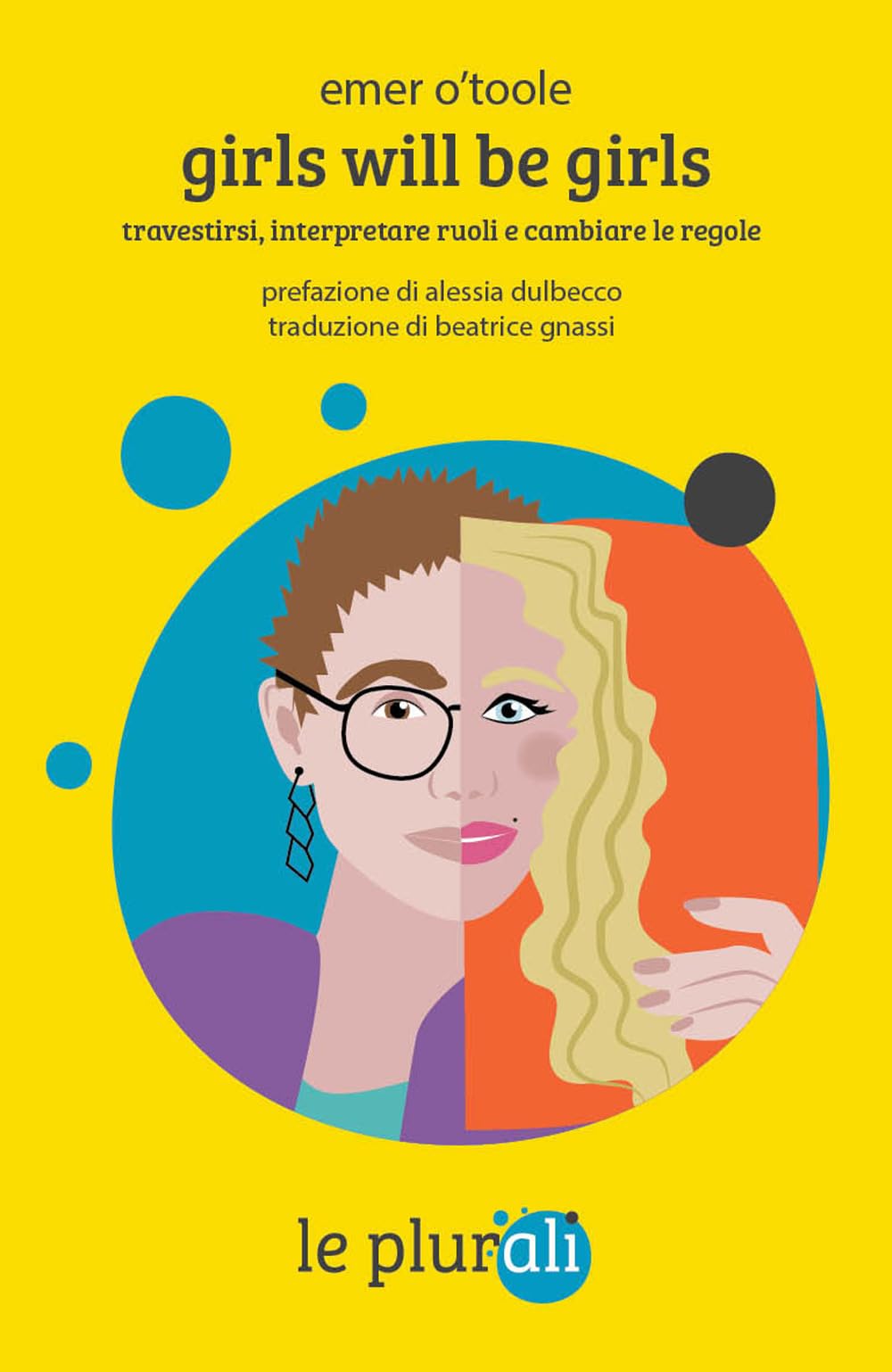 Girls Will Be Girls. Travestirsi, Interpretare Ruoli E Cambiare Le Regole. Ediz. Ampliata - 4