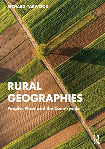 Rural Geographies: People, Place And The Countryside