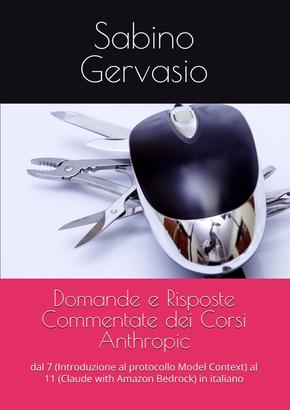 Domande e Risposte Commentate dei Corsi Anthropic: dal 7 (Introduzione al protocollo Model Context) al 11 (Claude with Amazon Bedrock) in italiano