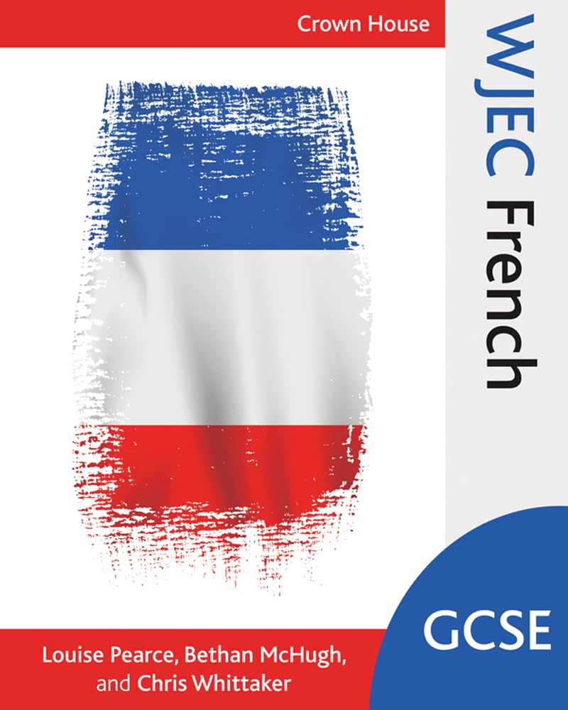WJEC GCSE French By Louise Pearce,Bethan McHugh,Chris Whittaker