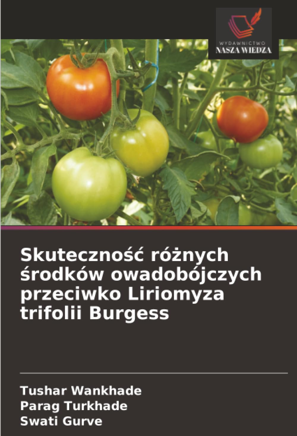 Skuteczność różnych środków owadobójczych przeciwko Liriomyza trifolii Burgess