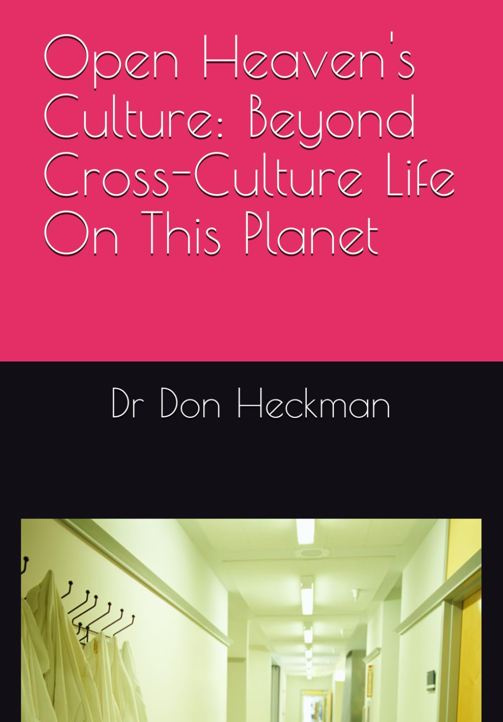 Open Heaven's Culture: Beyond Cross-Culture Life On This Planet