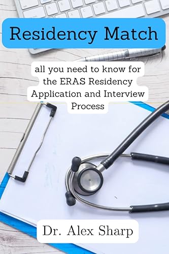 Residency Match: all you need to know for the ERAS Residency Application and Interview Process