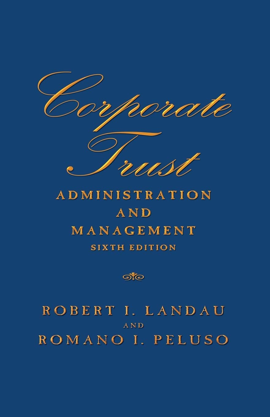 Corporate Trust Administration and Management: Sixth Edition