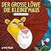 Produktbild Der grosse Löwe und die kleine Maus: Nach ein Fabel von Äsop