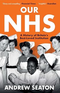 Our Nhs: A History of Britain's Best Loved Institution