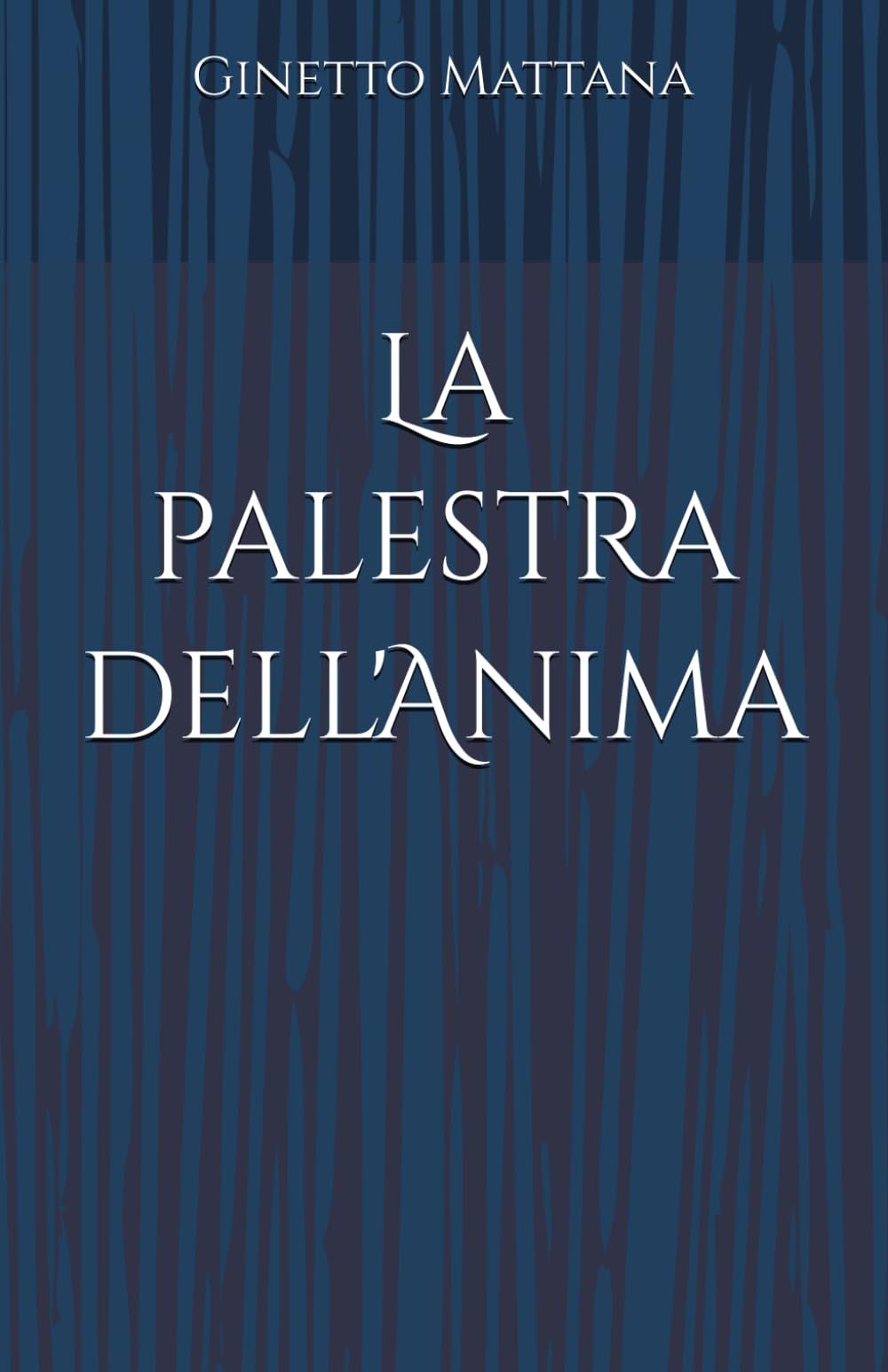 La palestra dell'Anima: Appunti di una vita interiore