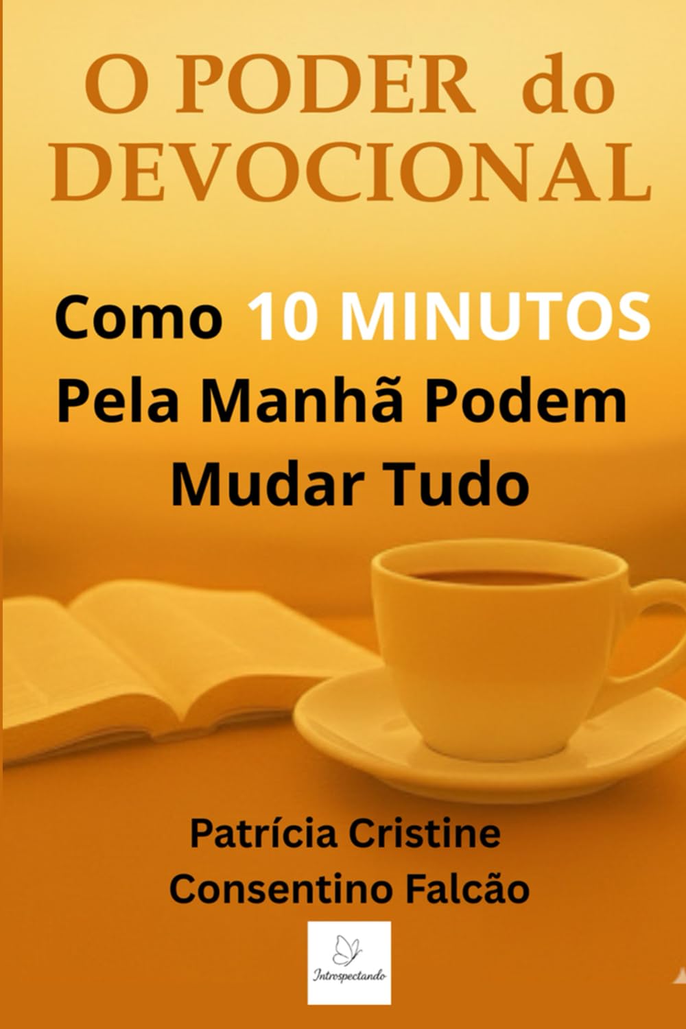 O Poder do Devocional: Como 10 Minutos pela Manhã Podem Mudar Tudo