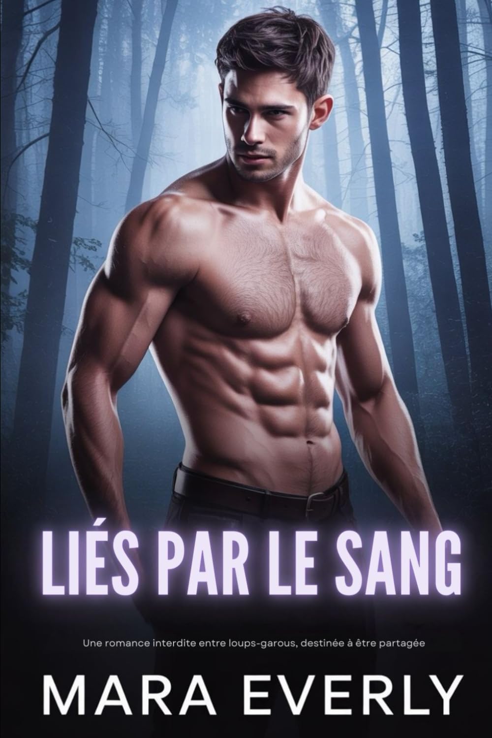 LIÉS PAR LE SANG: Une romance interdite entre loups-garous, destinée à être partagée