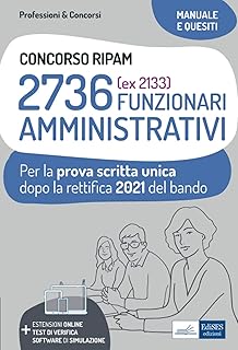 2736 (ex 2133) FUNZIONARI AMMINISTRATIVI: Per la prova scritta unica dopo la rettifica 2021 del bando
