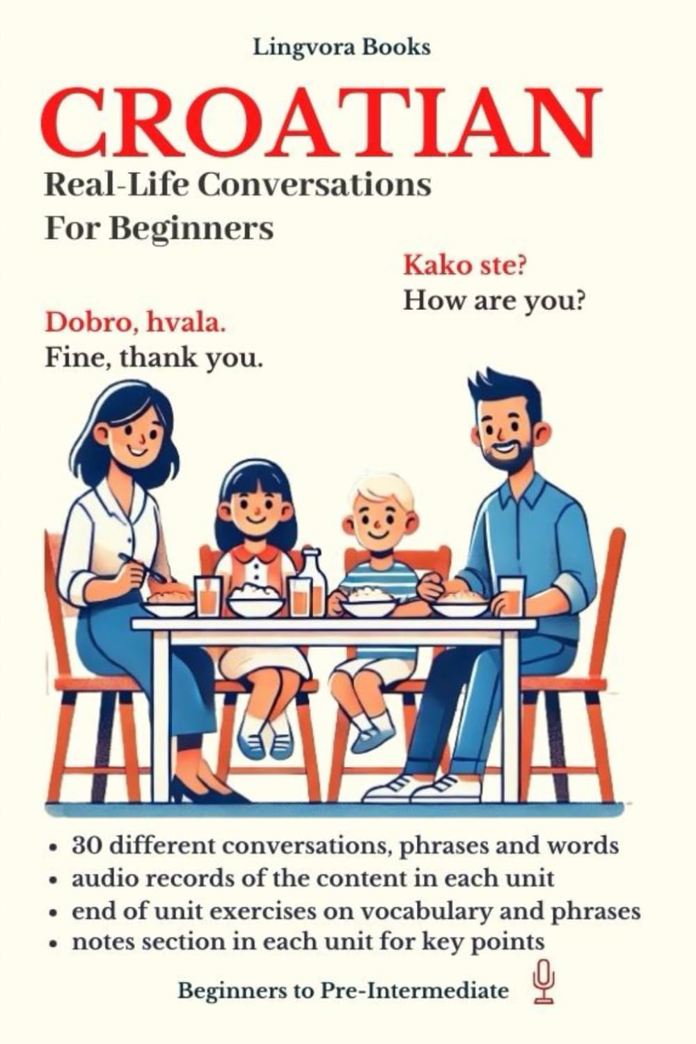 Croatian: Real-Life Conversation for Beginners (Croatian Language Course - Vocabulary, Stories, Real-Life Conversations)