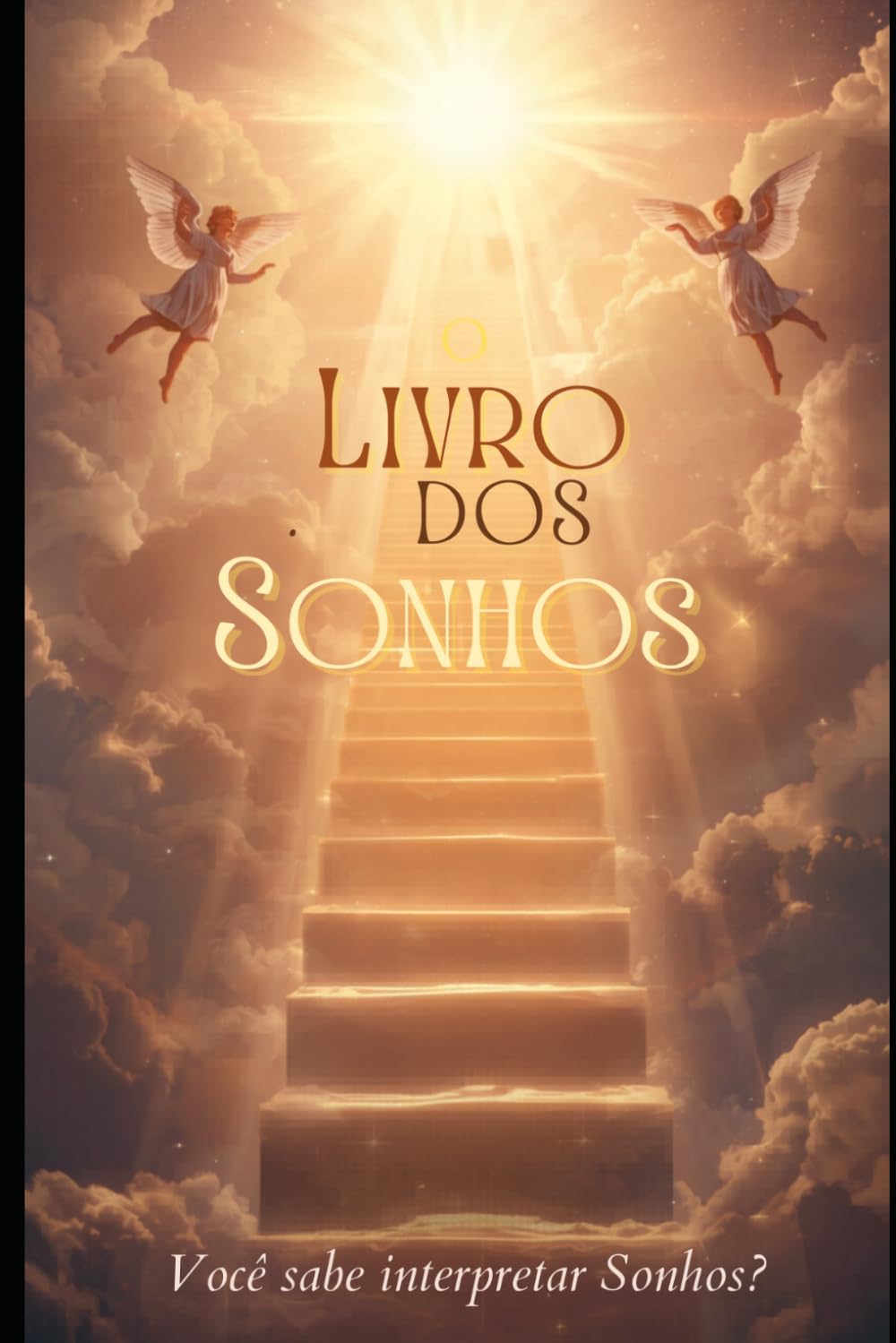 O Livro dos Sonhos. Você sabe decifrar os Sonhos?: Com tabela de significados de sonhos.