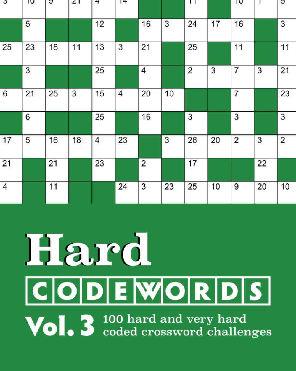 Hard Codewords Vol. 3: 100 hard and very hard coded crossword challenges