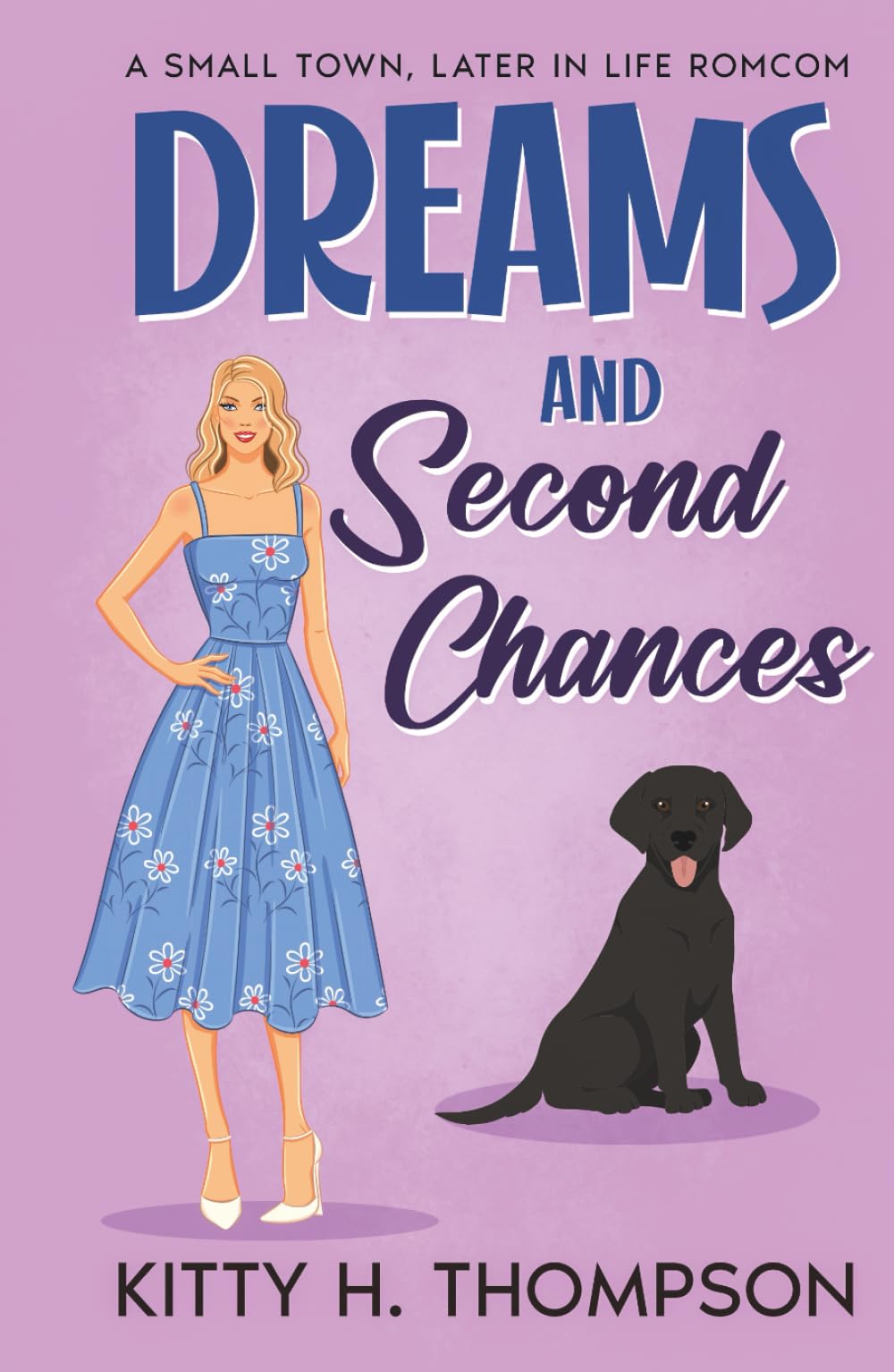 Dreams and Second Chances: A Small Town, Later in Life RomCom