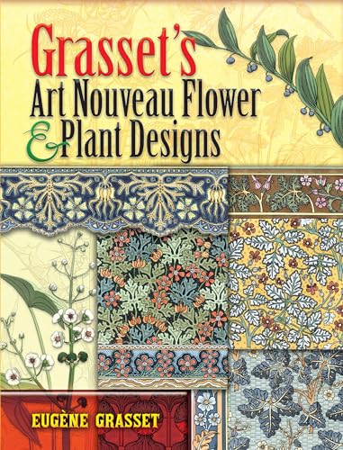 Grasset's Art Nouveau Flower and Plant Designs (Dover Pictorial Archive)