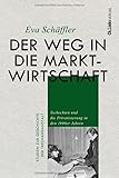Der Weg in die Marktwirtschaft: Tschechien und die Privatisierung in den 1990er Jahren (Studien zur Geschichte der Treuhandanstalt, Band 8) - Eva Schäffler 