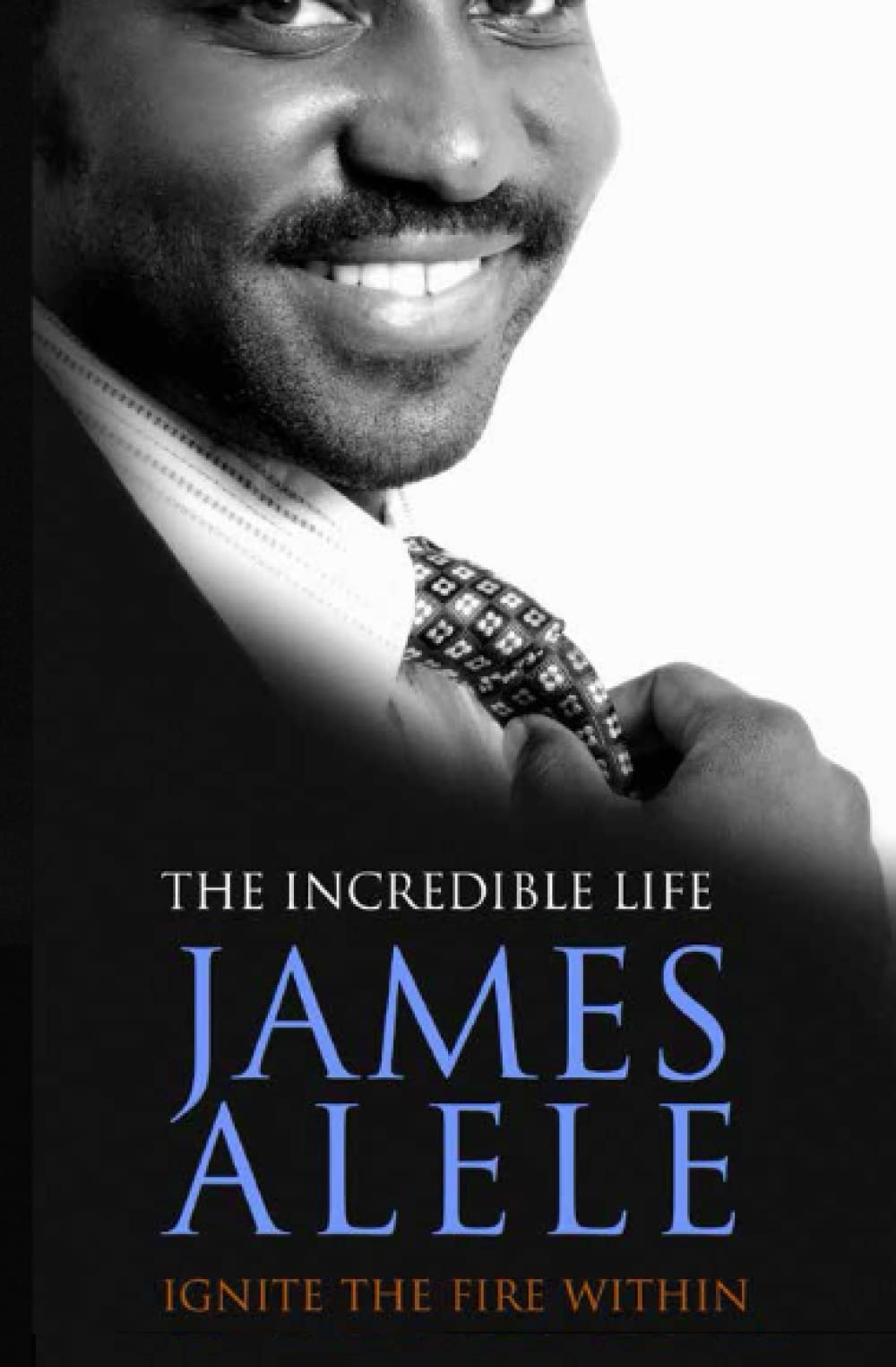 THE INCREDIBLE LIFE: IGNITE THE FIRE WITHIN
