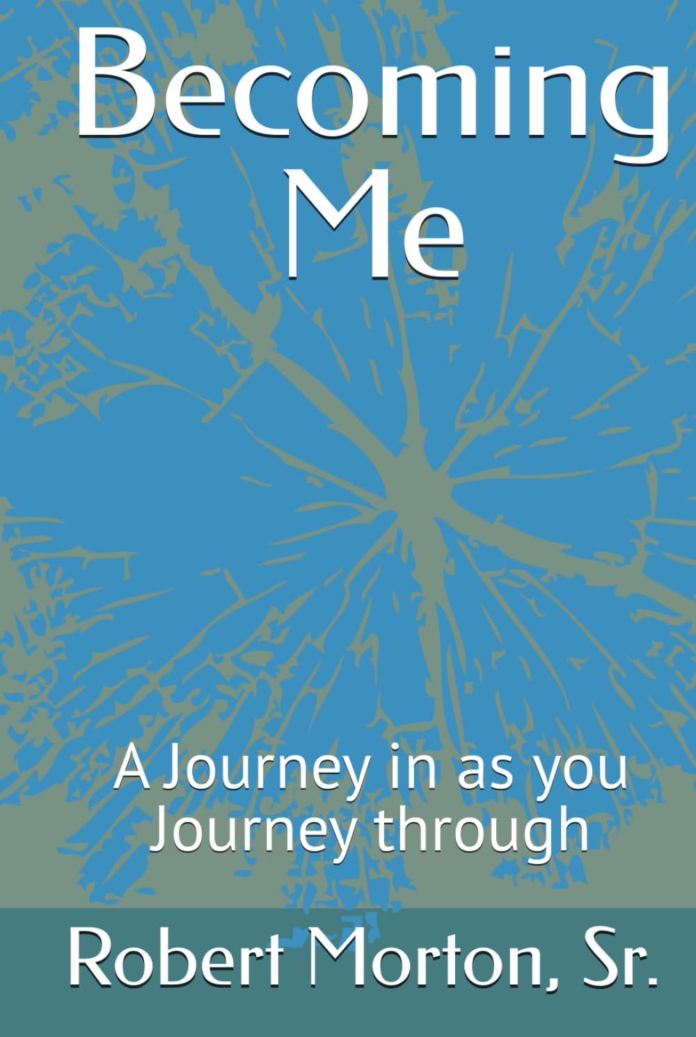 Becoming Me: A Journey in as you Journey through