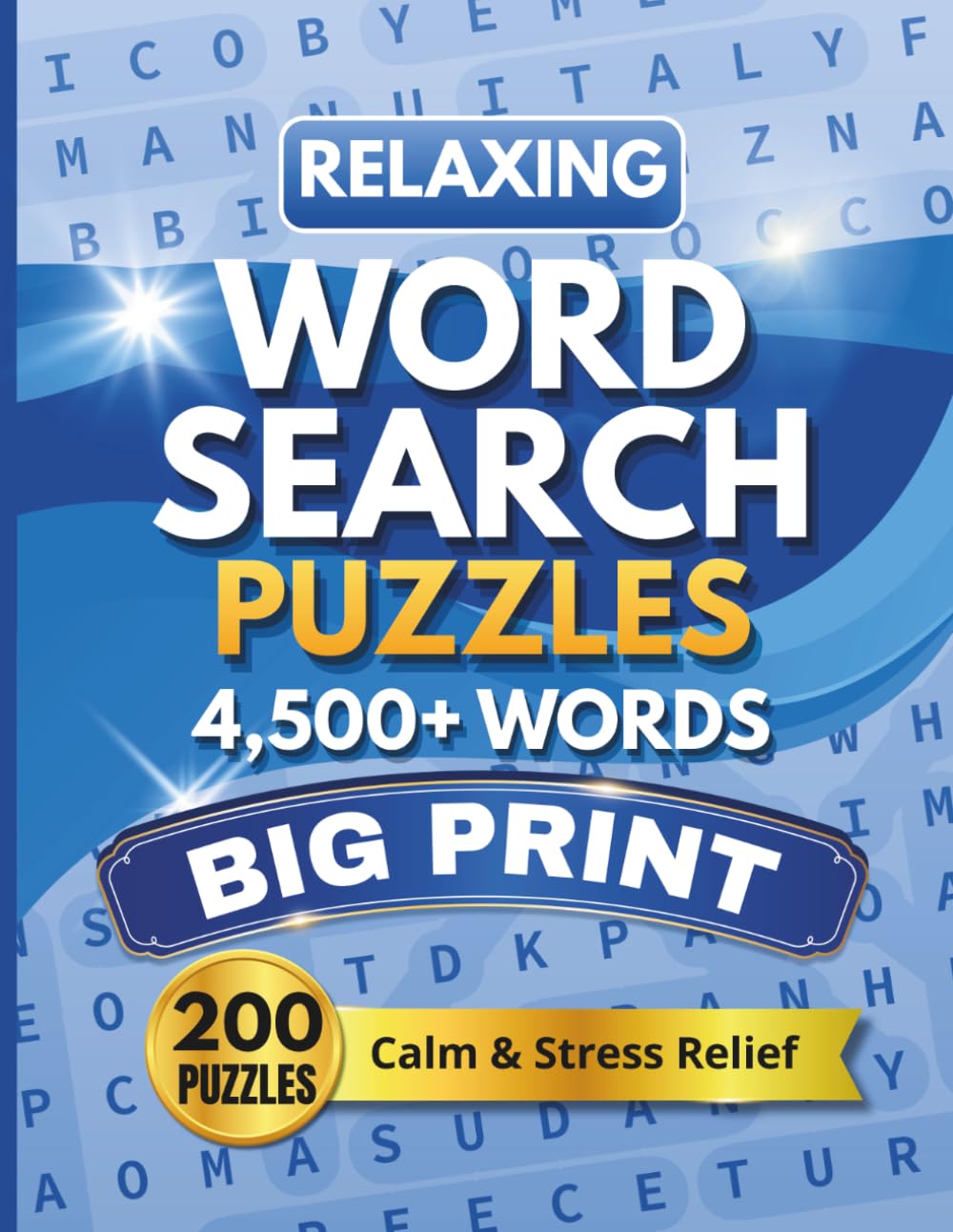 Relaxing Word Search Puzzle Book for Adults: 200 Calming Puzzles | 4,500+ Words | Large Print | Stress Relief & Mindful Brain Games