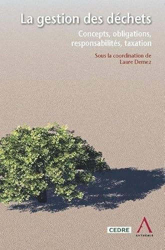livre LA GESTION DES DÉCHETS: CONCEPTS, OBLIGATIONS, RESPONSABILITÉS, TAXATION