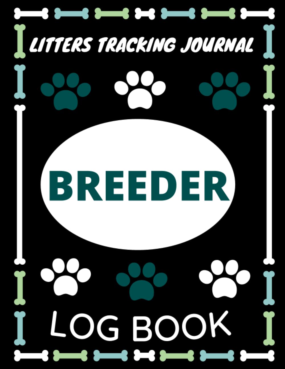 Breeder Log Book Litters Tracking Journal: Dog,Cat Veterinary Visits| Perpetual Whelping Tracker & Deworming Record keeping | puppy expense |Sire Dam Info Notebook |120 Pages | Size