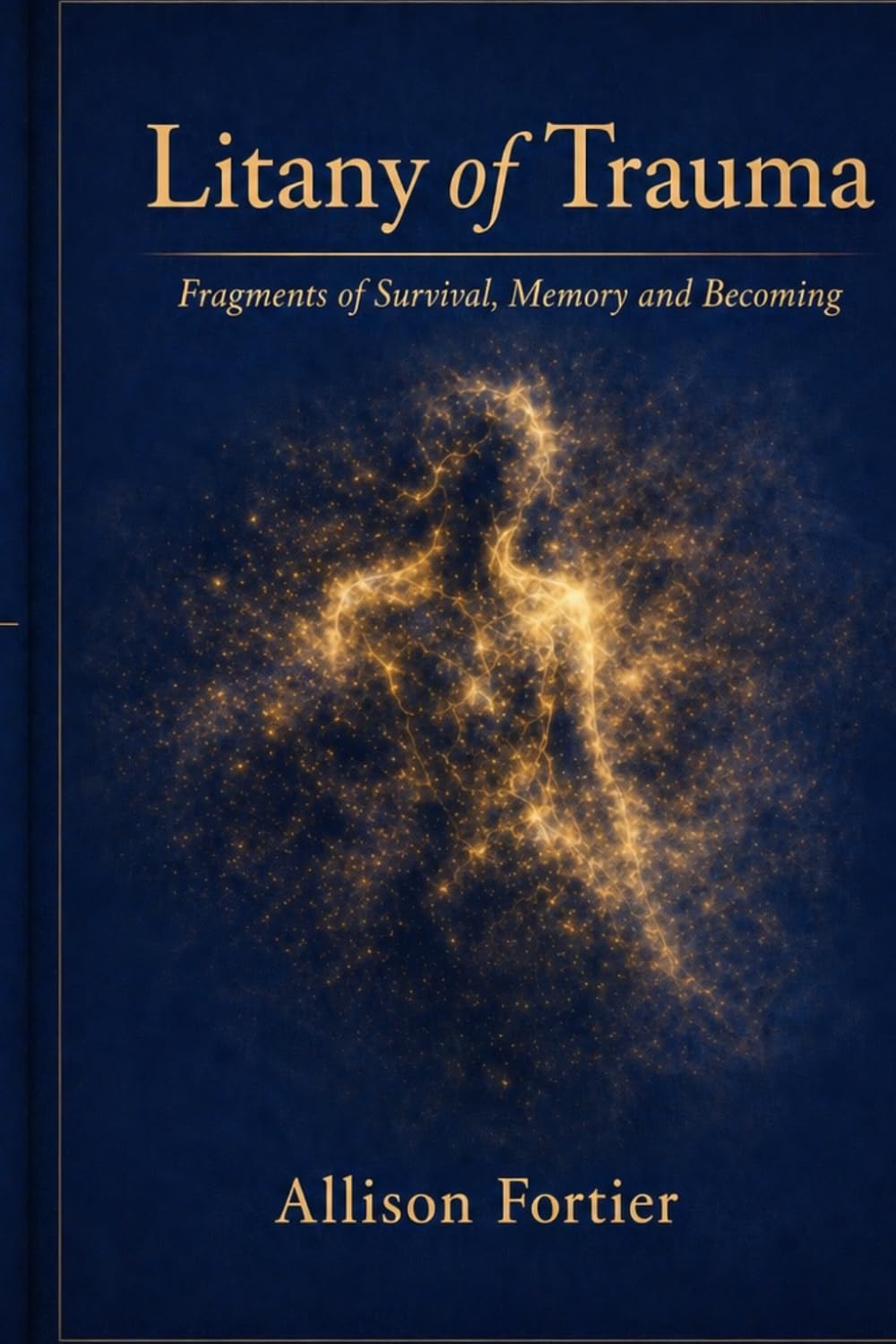 Litany of Trauma: Fragments of Memory, Survival, and Becoming