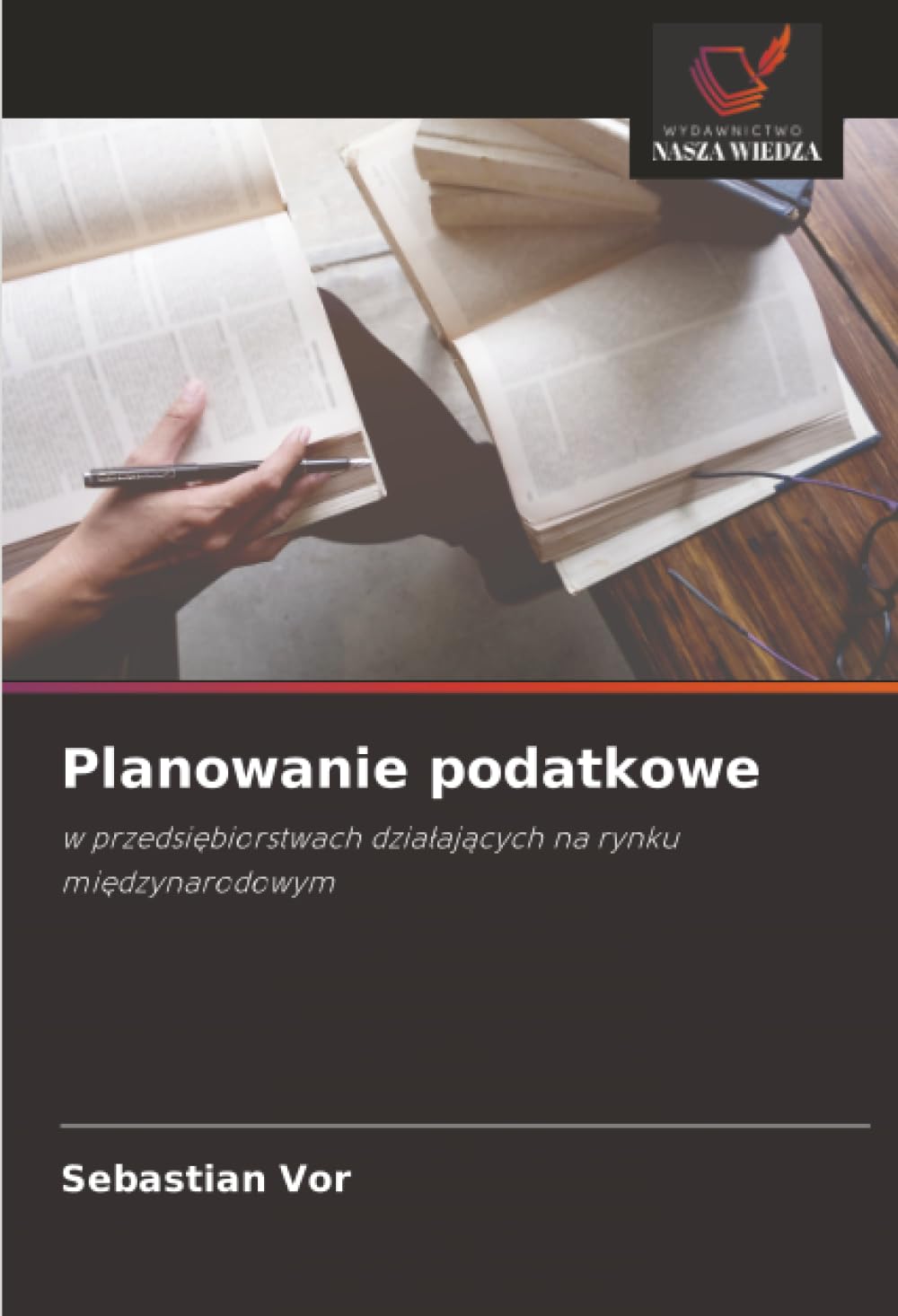 Planowanie podatkowe: w przedsiębiorstwach działających na rynku międzynarodowym: w przedsi¿biorstwach dzia¿aj¿cych na rynku mi¿dzynarodowym