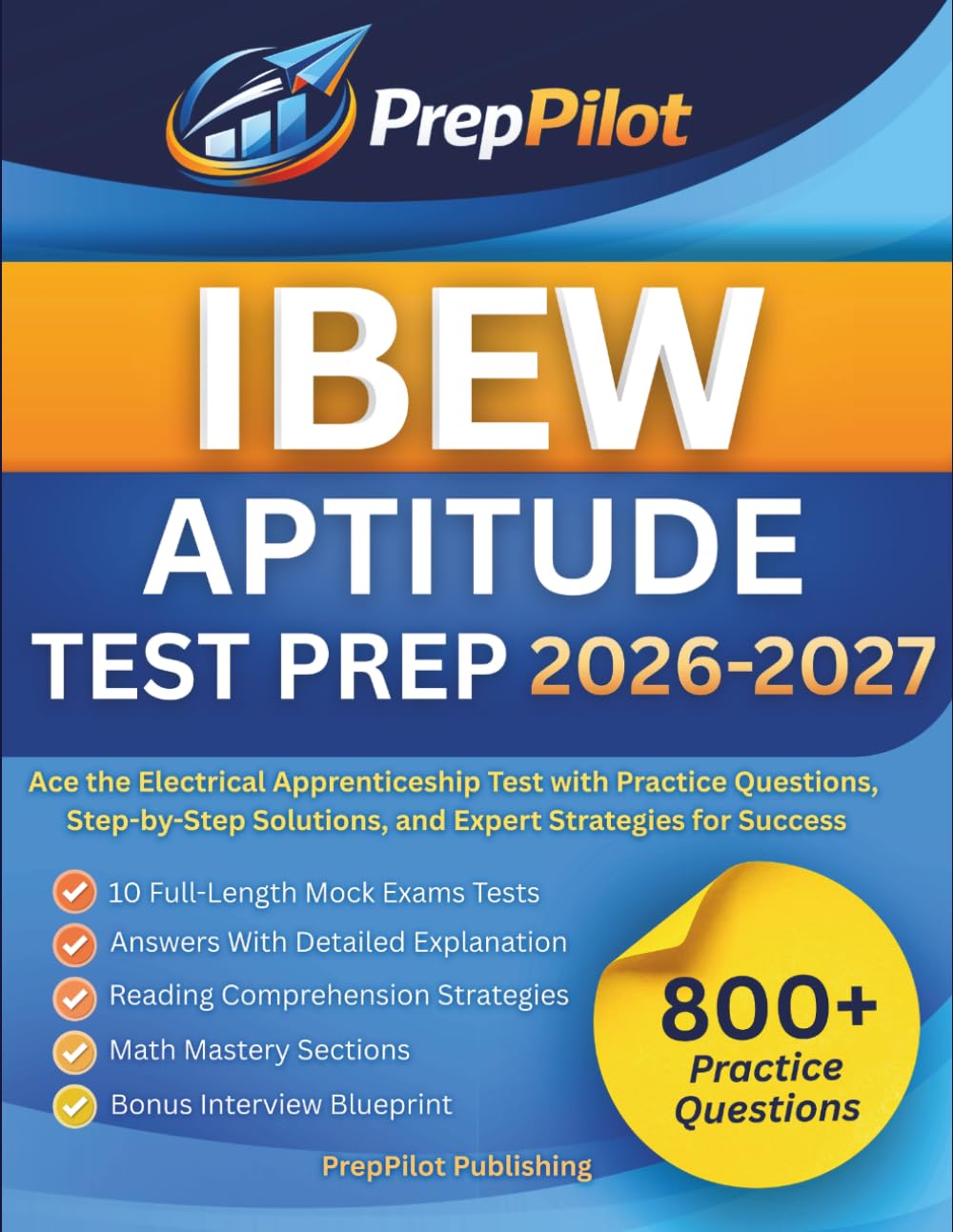 IBEW APTITUDE TEST PREP 2026-2027: Ace the Electrical Apprenticeship Test with 800+ Practice Questions, Step-by-Step Solutions, and Expert Strategies for Success