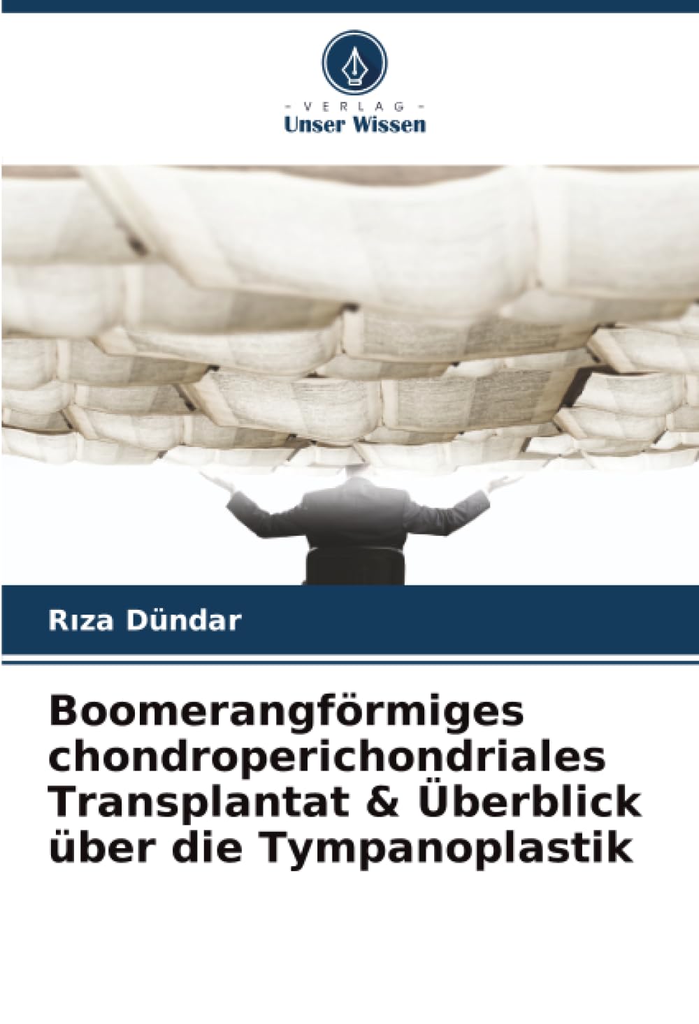 Boomerangförmiges chondroperichondriales Transplantat & Überblick über die Tympanoplastik