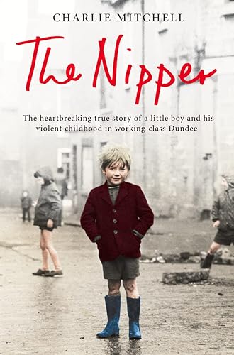 THE NIPPER: The heartbreaking true story of a little boy and his violent childhood in working-class Dundee
