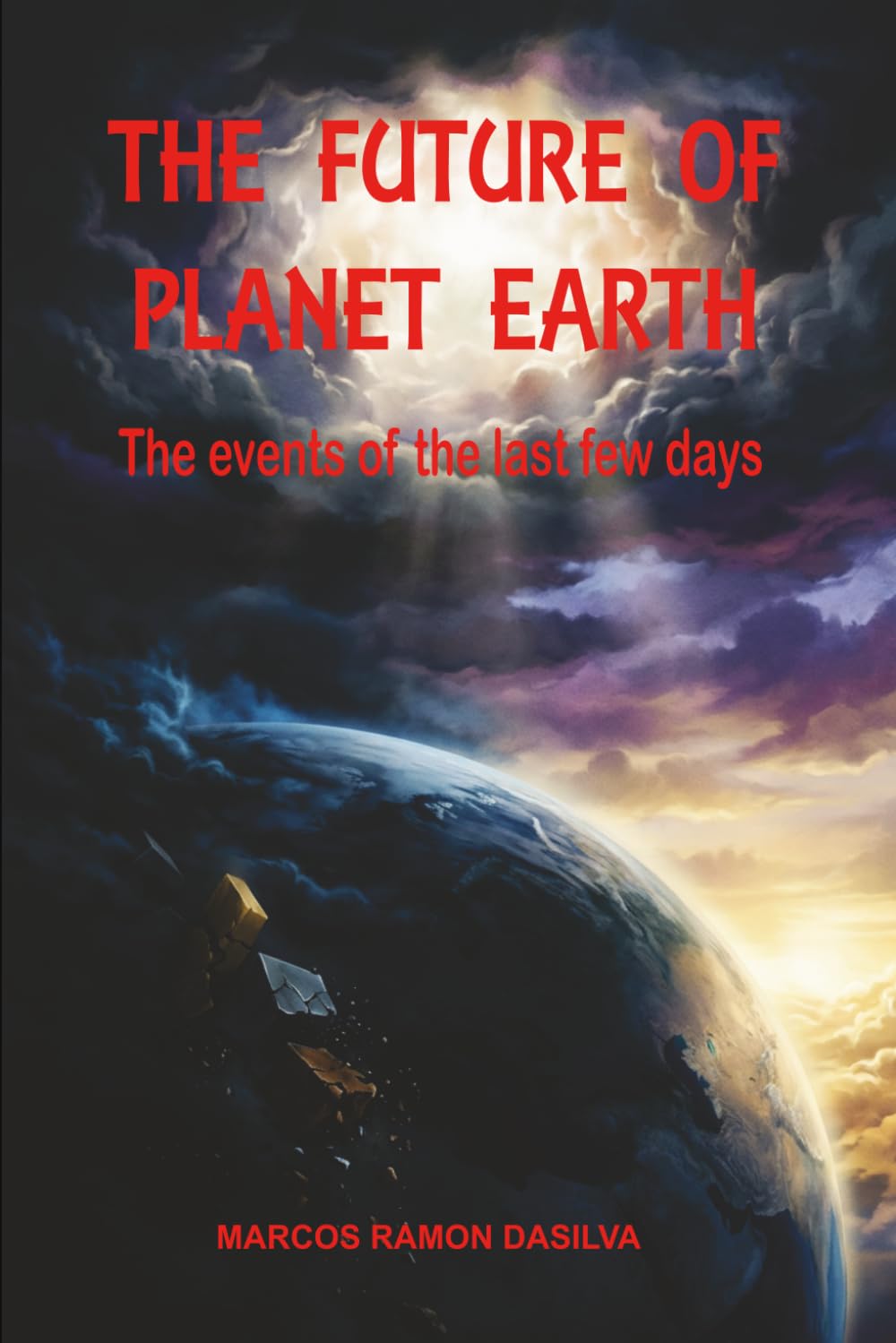 THE FUTURE OF PLANET EARTH: The events of the last few days