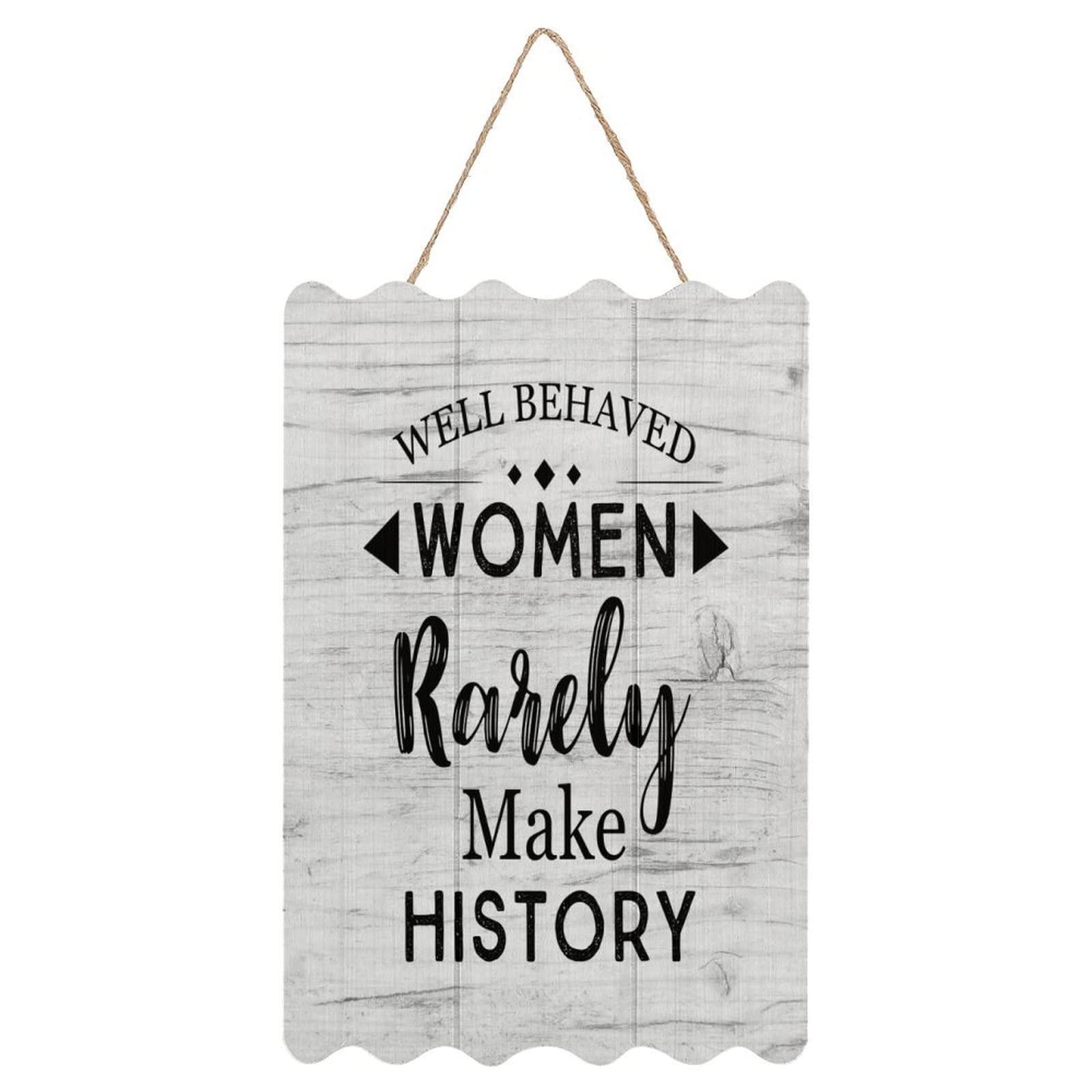 by Unbranded Well Behaved Women Rarely Make History Hanging Wood Sign with Rope Wall Decor Rustic Sign with Saying Quotes Decorative Wooden Plaque Sign for Bedroom Kitchen 8x12 Inch