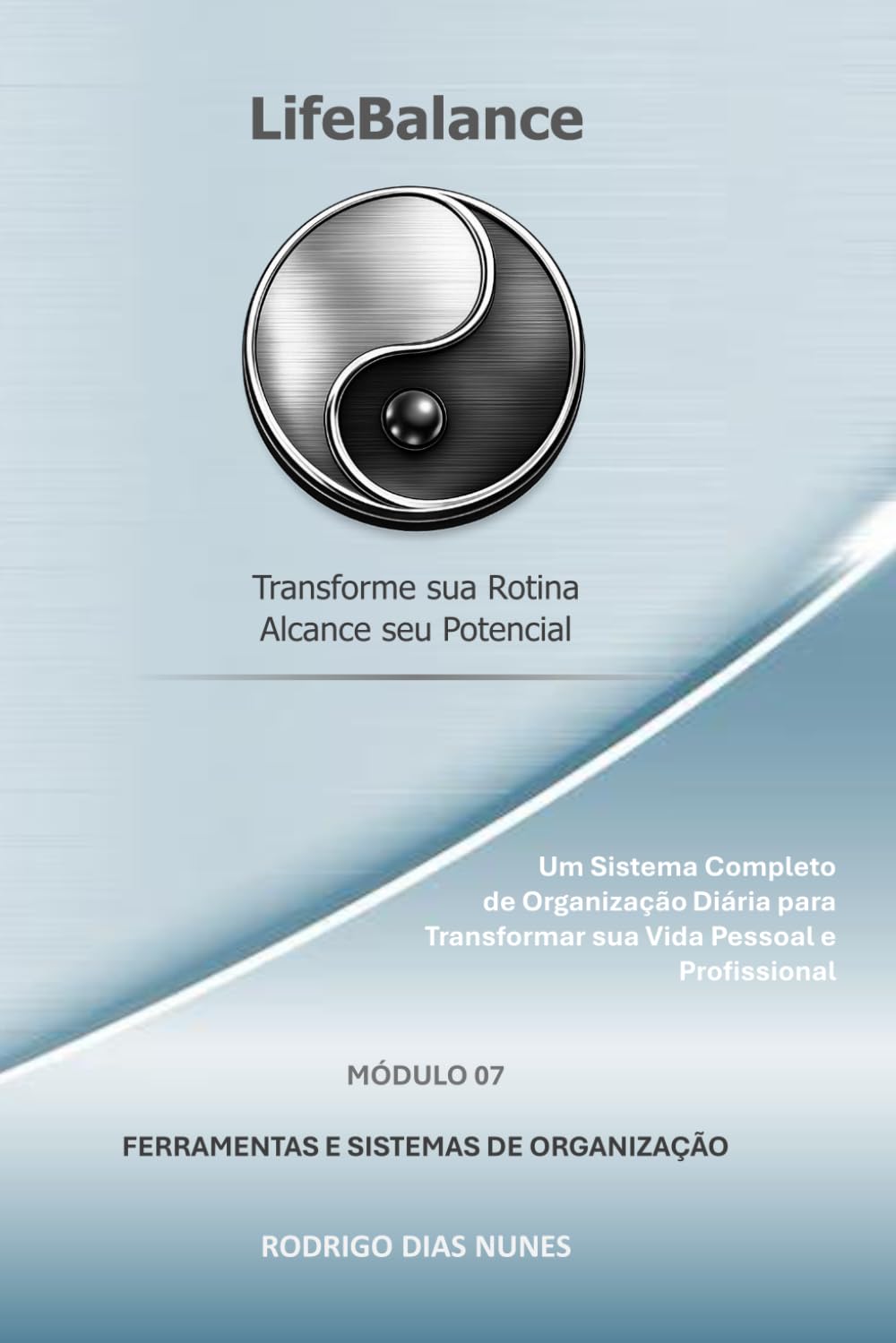 LifeBalance: MÓDULO 07: FERRAMENTAS E SISTEMAS DE ORGANIZAÇÃO
