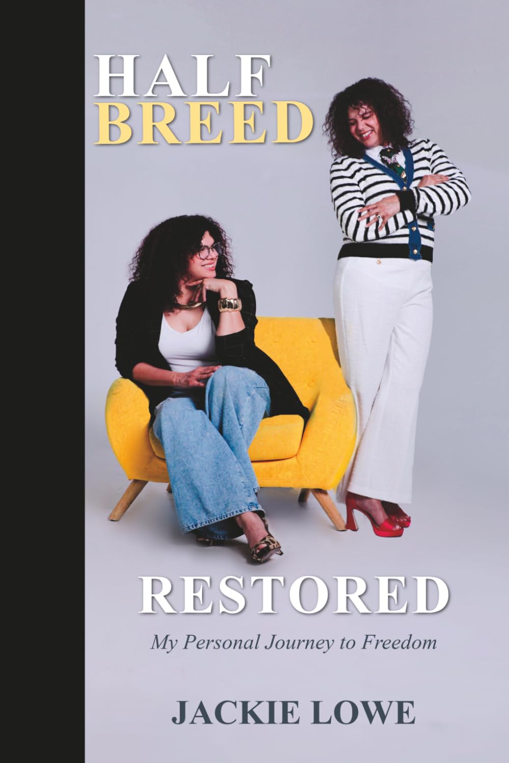 Half Breed: Restored: My Personal Journey to Freedom