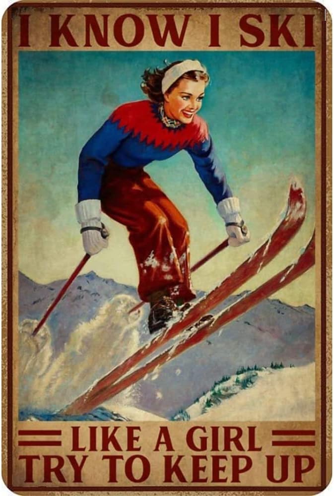 Yunking Girls Style-33 I Know I Ski Like A Retro Metal Tin Sign Vintage Aluminum Sign For Home Decor Room Metal Decor 8X12 Inch