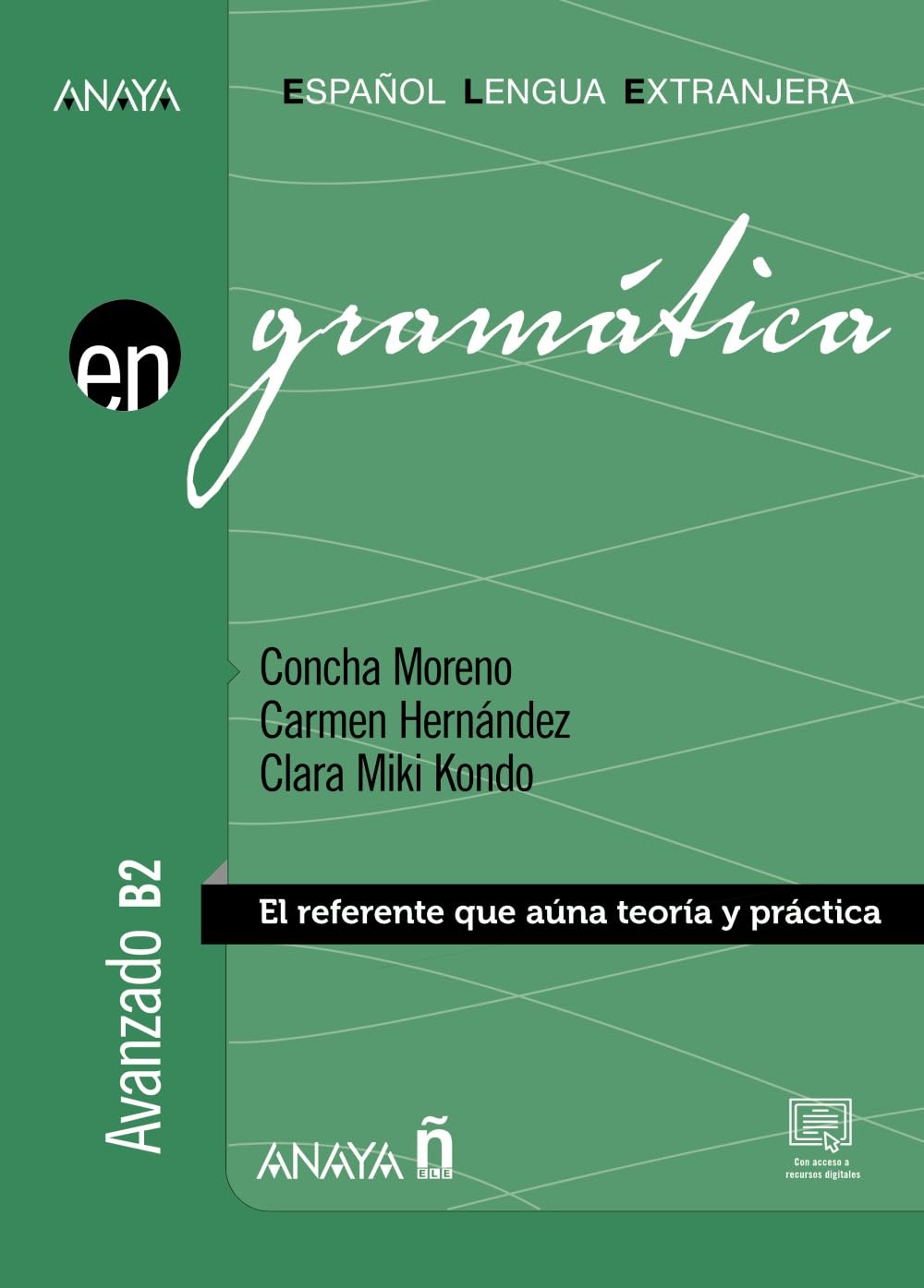 En Grammatica - El referente que auna teoria y practica. Avanzado B2 (Anaya ELE EN)
